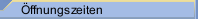Öffnungszeiten